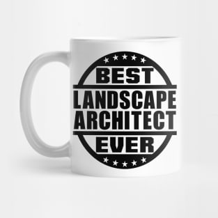 Best Landscape Architect Ever Mug